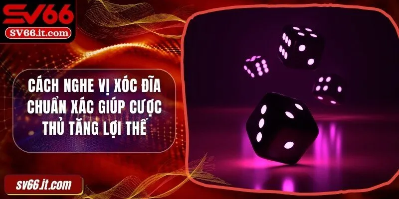 Cách nghe vị xóc đĩa